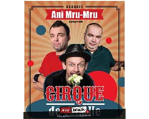 Bilety na kabaret Ani Mru-Mru - premierowy program "Cirque de Volaille" w Krakowie - 18-12-2021