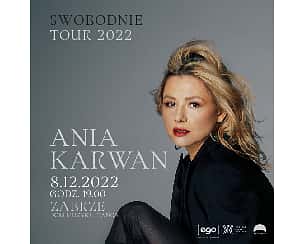 Bilety na koncert Ania Karwan Swobodnie Tour w Zabrzu - 08-12-2022
