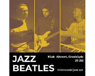 Bilety na koncert JAZZ Beatles / Imienowski Jazz Set w Grudziądzu - 27-01-2023