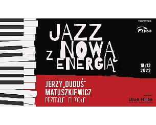 Bilety na koncert Jazz z nową energią - Jerzy "Duduś" Matuszkiewicz przeboje filmowe w Radomiu - 10-12-2022