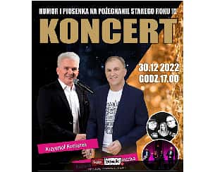 Bilety na koncert Humor i Piosenka na pożegnanie Starego Roku - Krzysztof Koniarek z zespołem i Kabaret Grzesia Poloczka w Bydgoszczy - 30-12-2022
