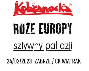 Bilety na koncert KOBRANOCKA, RÓŻE EUROPY, SZTYWNY PAL AZJI w Zabrzu - 24-02-2023