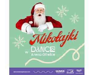 Bilety na spektakl MIKOŁAJKI z DANCE Arena Gliwice - 06-12-2022