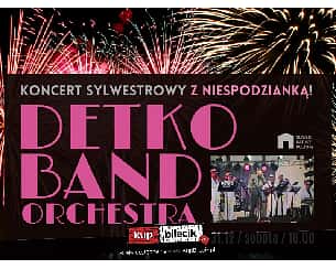 Bilety na koncert Detko Band Orchestra - Koncert sylwestrowy w Gdańsku - 31-12-2022