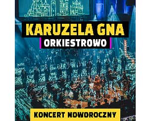 Bilety na koncert KARUZELA GNA ORKIESTROWO w Gdańsku - 02-01-2023