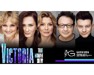 Bilety na spektakl Victoria / True Woman Show - Warszawa - 27-01-2023