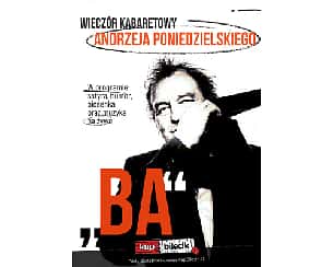 Bilety na kabaret Andrzej Poniedzielski - wieczór kabaretowy "BA" w Kielcach - 18-03-2023
