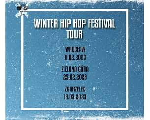Bilety na WINTER HIP HOP FESTIVAL TOUR WROCŁAW Bilety na WINTER HIP HOP FESTIVAL TOUR WROCŁAW