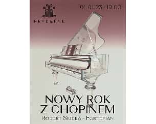 Bilety na koncert Nowy Rok z Chopinem - Robert Skiera w Warszawie - 01-01-2023