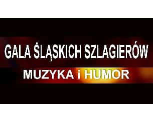 Bilety na koncert Gala Śląskich Szlagierów: Muzyka i Humor w Łodzi - 07-12-2023
