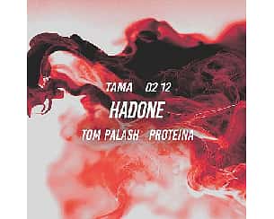 Bilety na koncert Hadone | Tom Palash | Proteina || Tama w Poznaniu - 02-12-2022