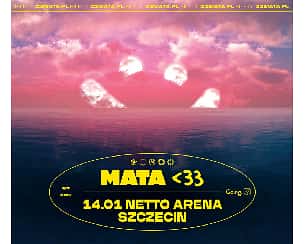 Bilety na koncert MATA <33 - Szczecin - 14-01-2023