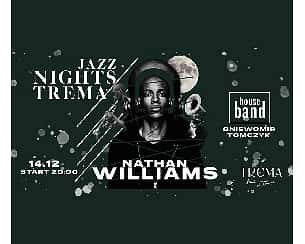 Bilety na koncert Nathan Williams | Trema Jazz Nights #15 w Warszawie - 14-12-2022
