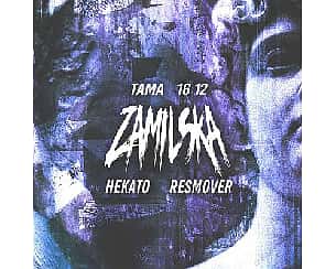 Bilety na koncert Zamilska | Hekato | Resmover || Tama w Poznaniu - 16-12-2022