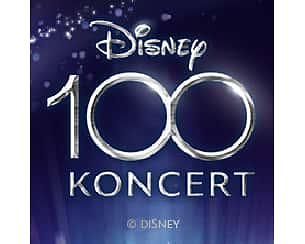 Bilety na koncert Disney 100 - The Concert w Krakowie - 12-10-2023