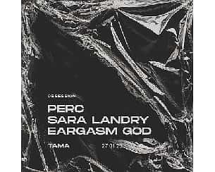 Bilety na koncert OBSESSION | Perc / Sara Landry / Eargasm God w Poznaniu - 27-01-2023