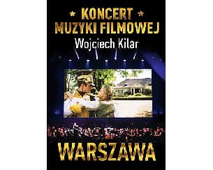 Bilety na koncert Muzyki Filmowej z utworami Wojciecha Kilara - Warszawa - 21-10-2023