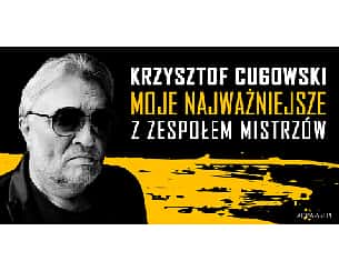 Bilety na koncert Krzysztof Cugowski z Zespołem Mistrzów w Szczecinie - 28-01-2023