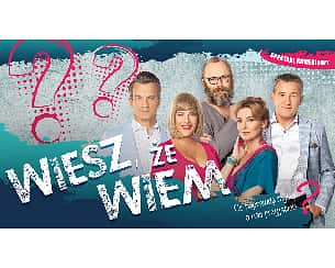 Bilety na spektakl Wiesz, że wiem - Bydgoszcz - 18-02-2023