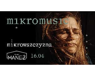 Bilety na koncert Mikromusic  w Gdańsku - 16-04-2023