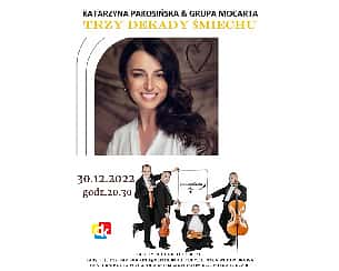 Bilety na kabaret Katarzyna Pakosińska & Grupa Mocarta - Trzy Dekady Śmiechu w Grodzisku Mazowieckim - 30-12-2022