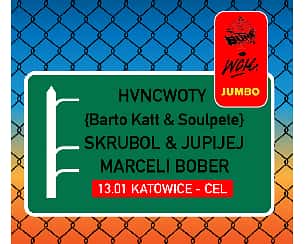 Bilety na koncert HVNCWOTY (Barto Katt & Soulpete) x SKRUBOL & JUPIJEJ x MARCELI BOBER | CEL Katowice - 13-01-2023