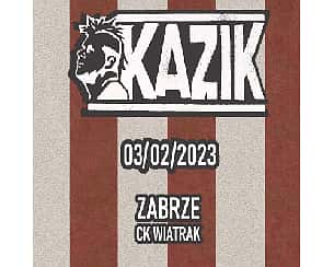 Bilety na koncert KAZIK w Zabrzu - 03-02-2023