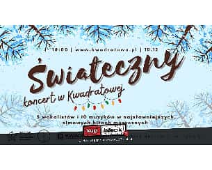 Bilety na koncert świąteczny - Świąteczny koncert w Kwadratowej w Gdańsku - 18-12-2022