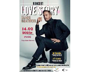 Bilety na koncert LOVE STORY - Koncert Sławka Uniatowskiego w Wągrowcu - 14-02-2023