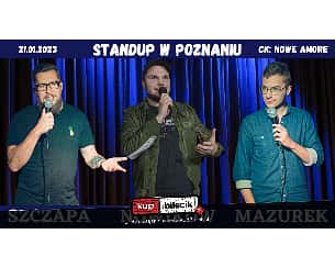 Bilety na koncert Stand-up: Krzysztof Szczapa, Sergiej Nowikow, Filip Mazurek - Stand-up w Poznaniu: Szczapa / Nowikow / Mazurek - 21-01-2023