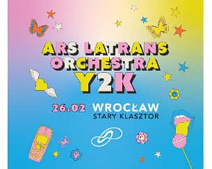 Bilety na koncert ARS LATRANS Orchestra: Y2K | Wrocław, Stary Klasztor 26.02.2023 - 26-02-2023