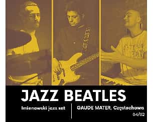 Bilety na koncert JAZZ Beatles / Imienowski Jazz Set w Częstochowie - 04-02-2023