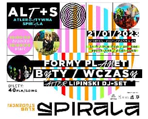 Bilety na koncert ALT-S - ALTERNATYWNA SPIRALA vol.1 - FORMY PLANET / BYTY / WCZASY + AFTER LIPIŃSKI DJ SET w Gliwicach - 21-01-2023