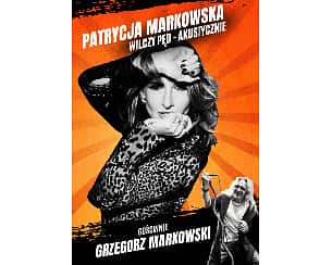 Bilety na koncert Patrycja Markowska z zespołem, gościnnie Grzegorz Markowski - Wilczy Pęd Akustycznie w Toruniu - 29-04-2023