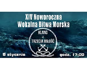 Bilety na koncert XIV Noworoczna Wokalna Bitwa Morska: KLANG vs TRZECIA MIŁOŚĆ w Kielcach - 08-01-2023