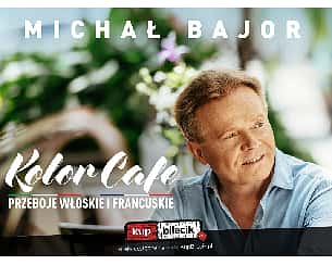 Bilety na koncert Michał Bajor "Kolor Cafe" - piosenki włosko-francuskie z nowej płyty w Lubinie - 26-02-2023