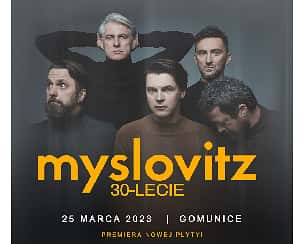 Bilety na koncert Myslovitz - 30-lecie | GOMUNICE - 25-03-2023