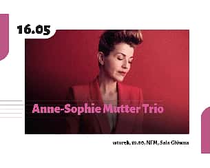 Bilety na koncert Anne-Sophie Mutter Trio we Wrocławiu - 16-05-2023