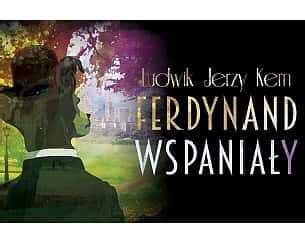 Bilety na spektakl Ferdynand Wspaniały - TEATR POLSKI DZIECIOM - Warszawa - 24-09-2021