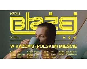 Bilety na koncert BŁAŻEJ KRÓL - W KAŻDYM ( polskim) MIEŚCIE 2023 w Gdańsku - 24-03-2023