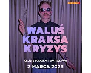 Bilety na koncert WaluśKraksaKryzys w Warszawie - 02-03-2023