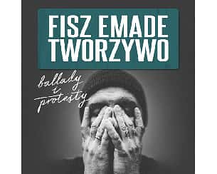 Bilety na koncert Fisz Emade Tworzywo - Ballady i protesty w Rudzie Śląskiej - 04-03-2022