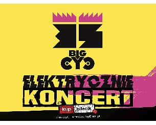 Bilety na koncert BIG CYC - 35 LAT - ELEKTRYCZNIE w Lublinie - 25-02-2023