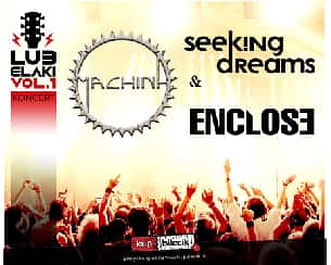 Bilety na koncert Enclose, Machina, Seeking Dreams - Lubelaki vol.1 w Lublinie - 27-01-2023