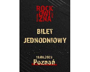 Bilety na BILET JEDNODNIOWY: 19.08.2023 Rockowizna Festiwal Poznań