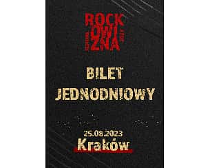 Bilety na BILET JEDNODNIOWY: 25.08.2023 Rockowizna Festiwal Kraków