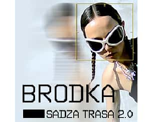 Bilety na koncert Brodka - Sadza 2.0 w Toruniu - 09-05-2023
