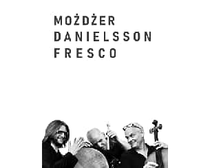 Bilety na koncert Trio Możdżer/Danielsson/Fresco w Gdyni - 20-02-2023
