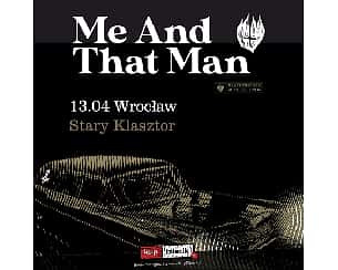 Bilety na koncert ME AND THAT MAN w Starym Klasztorze! we Wrocławiu - 13-04-2023