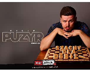 Bilety na kabaret Stand-up: Filip Puzyr - w autorskim programie komediowym "Szachy dla debili" w Warszawie - 24-01-2023